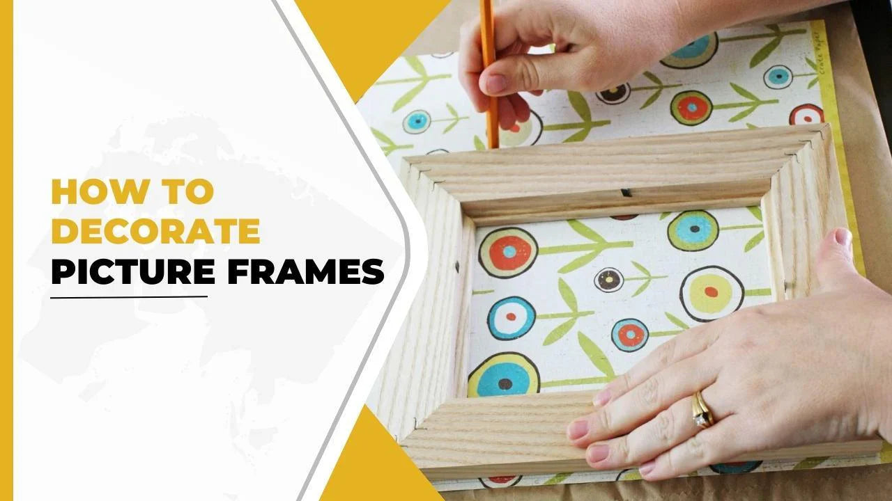 How to Decorate Picture Frames?