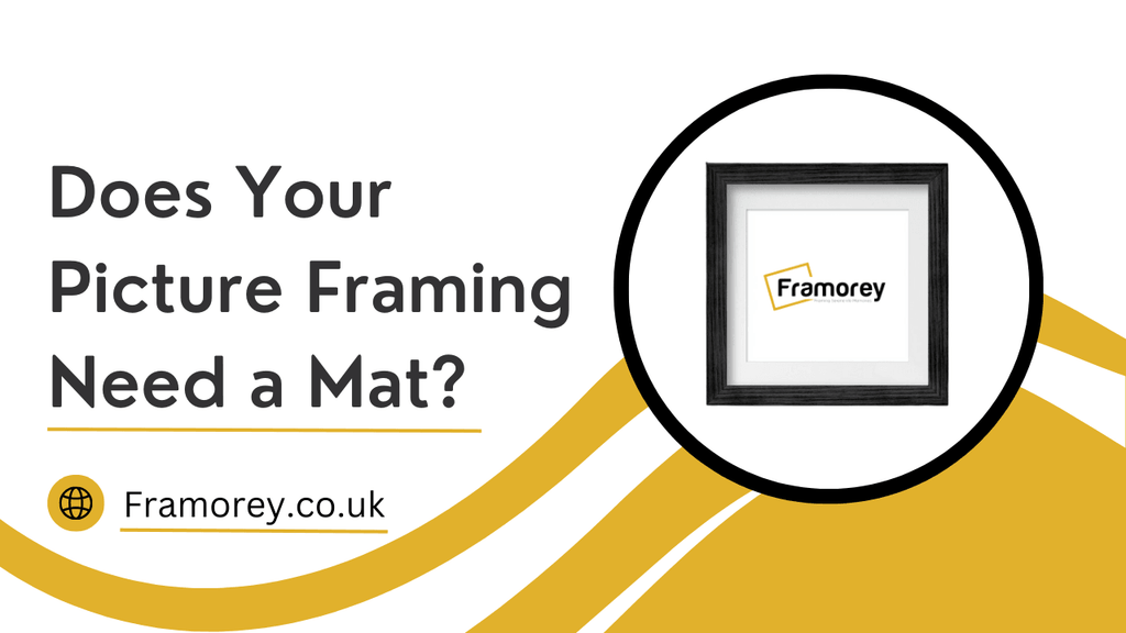 Does Your Picture Framing Need a Mat?