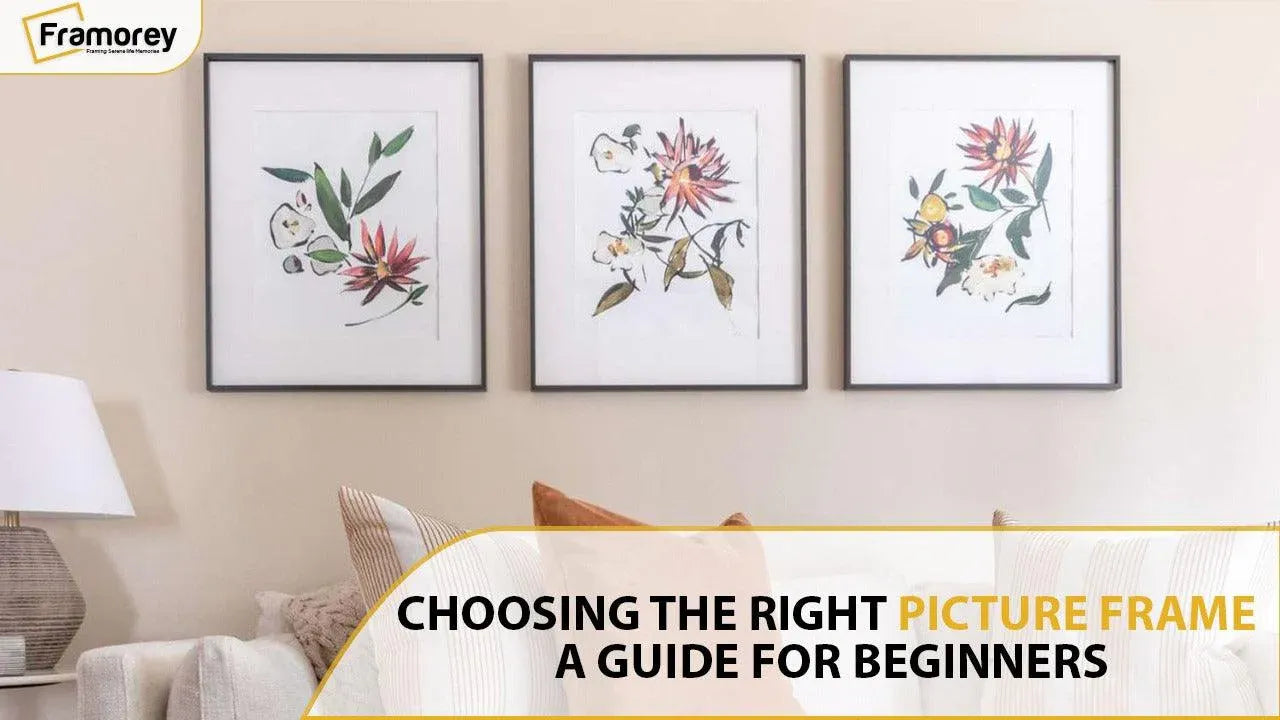 Choosing a Right Picture Frame. A Guide for Beginners.