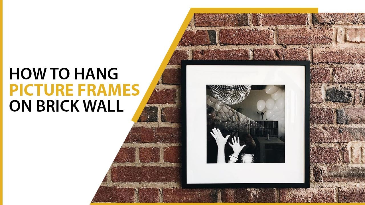 How to Hang Picture Frames on Brick Wall?