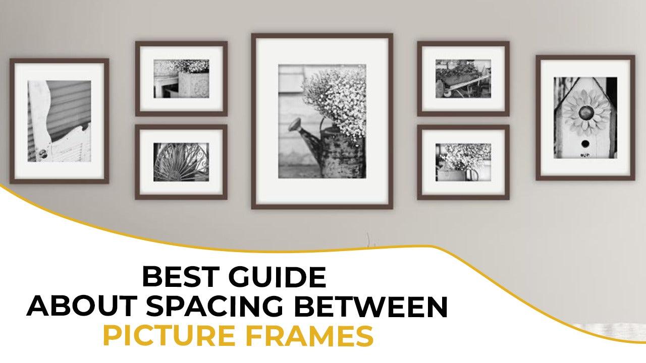 Best Guide about Spacing between Picture Frames – FRAMOREY