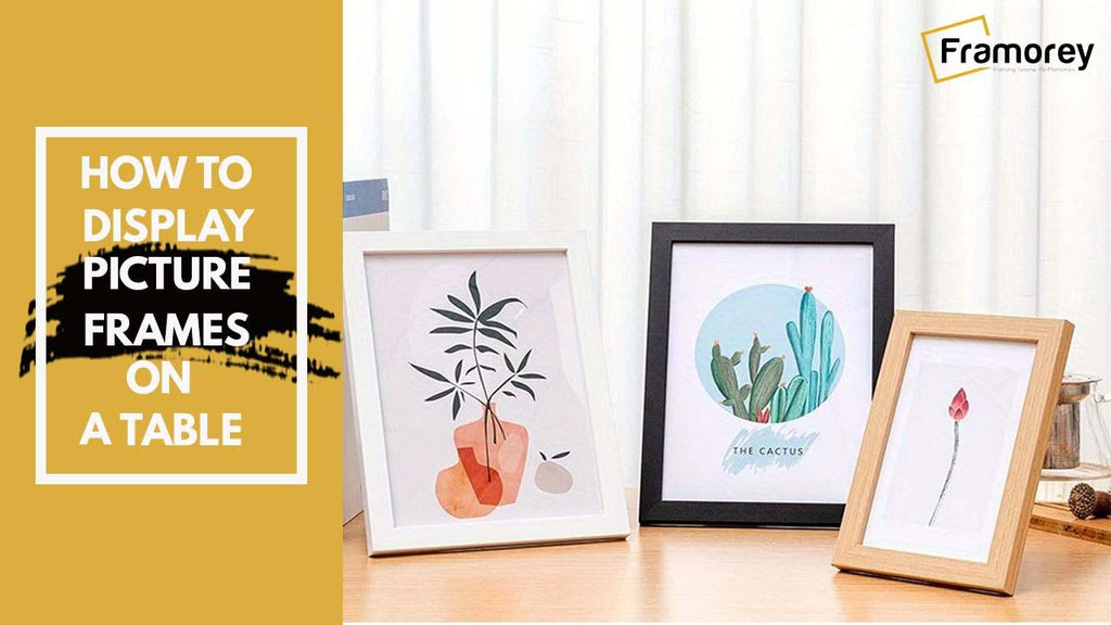 How to Display a Picture Frame on a Table