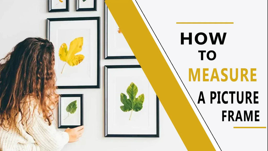 How to Measure a Picture Frame: A Complete Guide for Perfect Fit